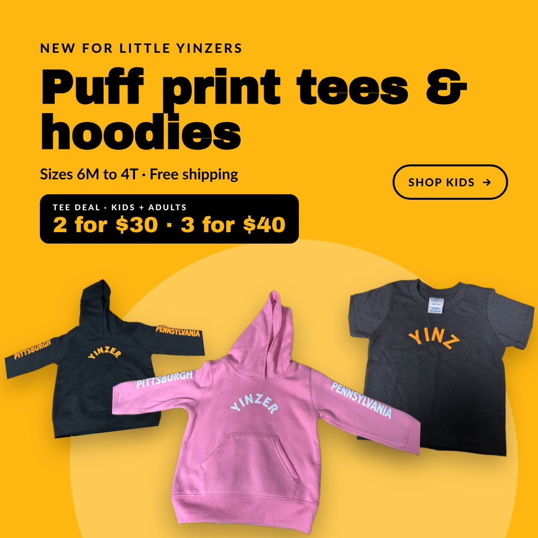 New for little yinzers: puff print YINZ tees and YINZER toddler hoodies, sizes 6M to 4T. Tee deal 2 for $30, 3 for $40, mix and match kids and adult tees. Shop kids.